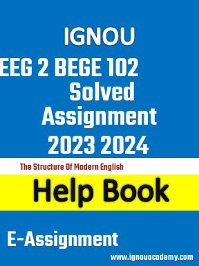 IGNOU EEG 2 BEGE 102 Solved Assignment 2023 2024